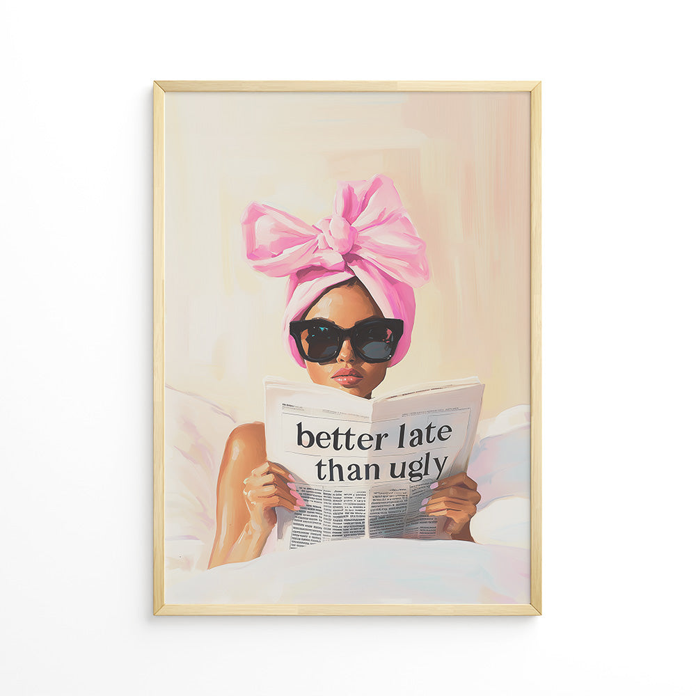 Better late than ugly plakat