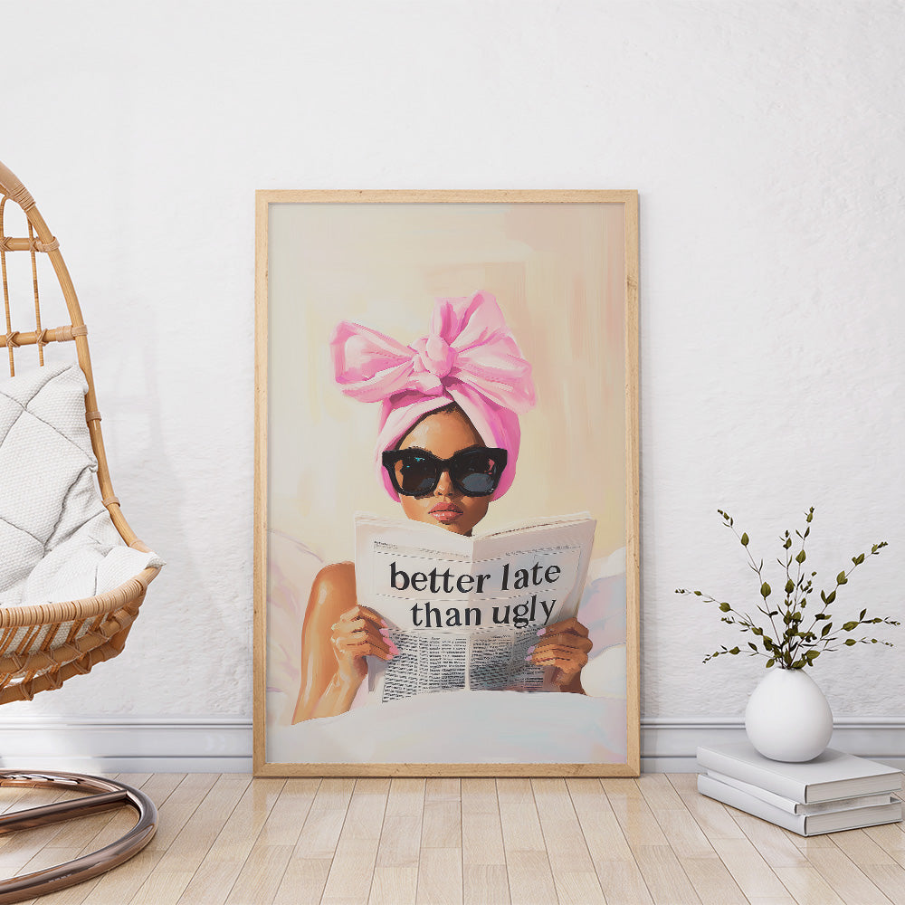 Better late than ugly plakat