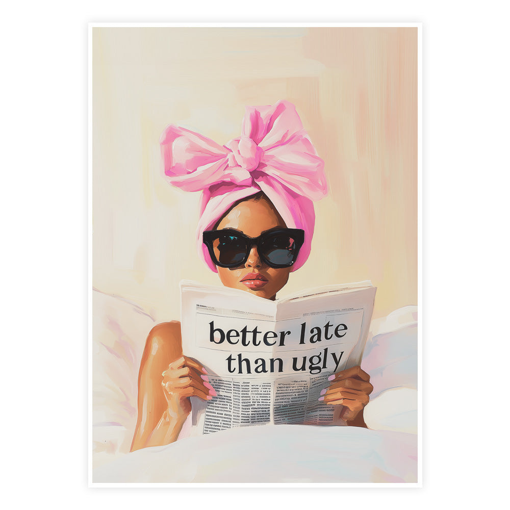 Better late than ugly plakat