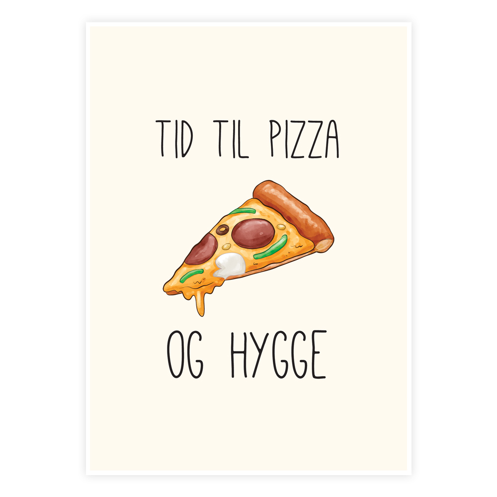 Pizza_og_hygge_plakat Tid Til Pizza & Hygge Plakat - Billede 1